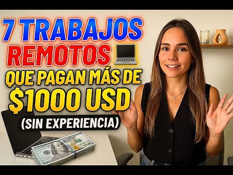 7 Trabajos Remotos que Pagan +$1000 USD (Sin experiencia)
