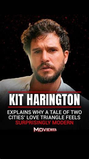 Kit Harington Explains Why 'A Tale of Two Cities' Love Triangle Feels Surprisingly Modern
