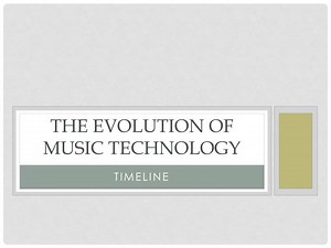 The evolution of music technology - SlideServe