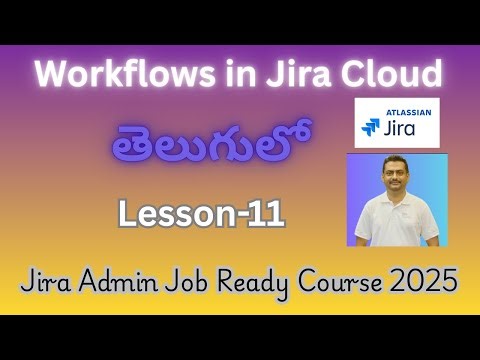 Lesson-11 || Jira Cloud Workflows in Telugu || Jira Admin Job Ready Course - 2025