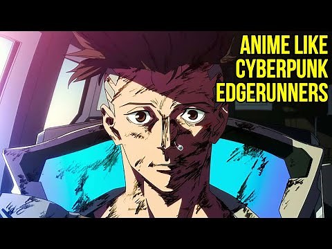 Top 10 Anime Like Cyberpunk Edgerunners