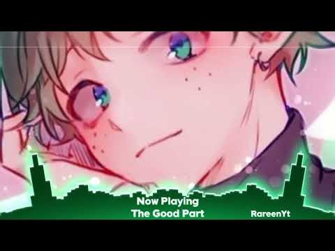 Nightcore-The Good Part(W/Lyrics)