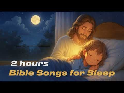 Healing Bible Sleep Music 🌙 2 Hours of Peaceful Christian Songs for God’s Rest & Comfort