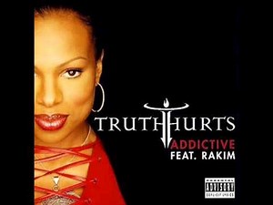 Truth Hurts feat. Rakim - Addictive