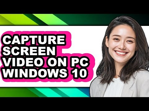 How to Capture Screen Video on Pc Windows 10 - Easy Guide