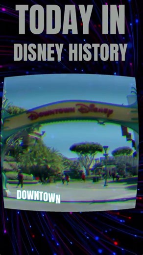 This Day in Disney History in 2001, Downtown Disney officially oened.