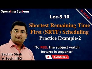 L3.10: Shortest Remaining Time First (SRTF) scheduling ex-2