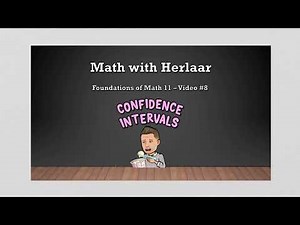 Foundations of Math 11 - Video #8: Confidence Intervals