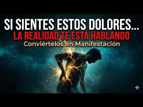 REVELADO: El Significado OCULTO de Tus DOLORES y Cómo Usarlos para MANIFESTAR Rápido