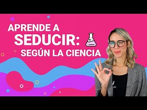 ¿Cómo SEDUCIR? 💖 5 técnicas aprobadas por la PSICOLOGÍA para conquistar