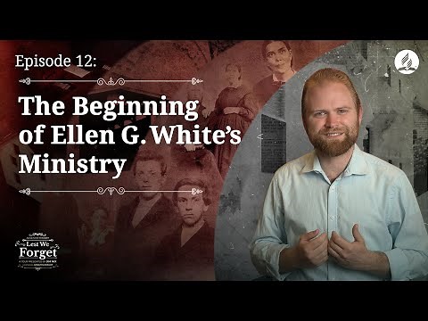 The Beginning of Ellen G. White's Ministry