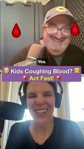 Kids Coughing Blood?! Act Fast.
