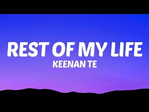 Keenan Te - Rest of My Life (Lyrics)