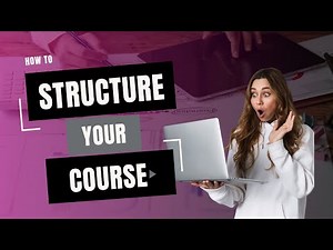 How to Structure Your Online Course for Maximum Engagement & Learning