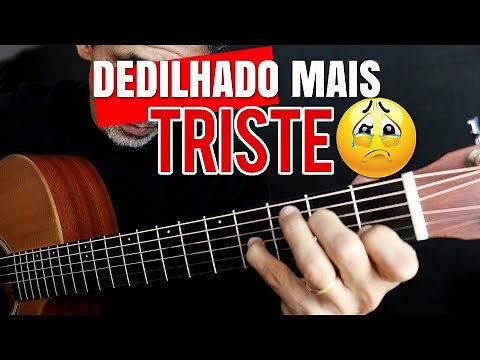 O DEDILHADO MAIS TRISTE NO VIOLÃO - Aprenda agora
