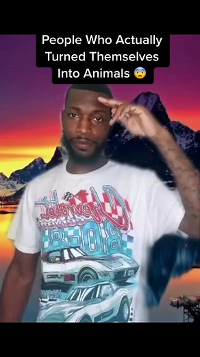 People Who Turned Themselves Into Animals