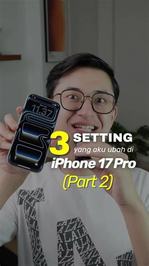 3 Setting Penting untuk iPhone 17 Pro (Part 2)