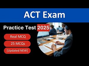 ACT Exam Practice Test 2025 [NEW] ACT Study Guide with Real Questions & Answers