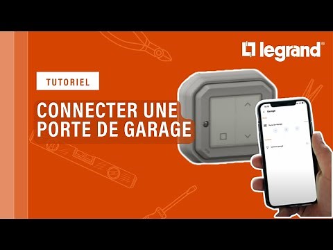 Comment connecter une porte de garage avec Legrand ?
