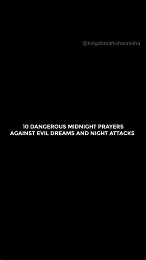 14K views · 372 reactions | 10 Dangerous Midnight Prayers Against Evil Dreams and Night Attacks  . . . #MidnightPrayers #prayers #Amen #jesus | Kingdom Life Channel | Facebook