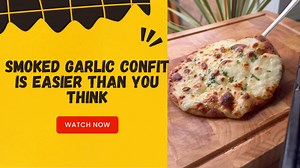 Smoked Garlic Confit: Simple, Delicious, and Ready to Impress