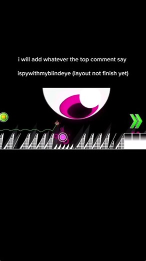 I spy with my blind eye (geometry dash) #layout