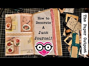 Easy Junk Journal Decorating Process for Beginners! The Paper Outpost! :)