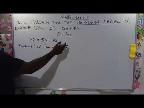 Mathematics: Solving for the unknown letter 'a' ( Part1)(JSS2)