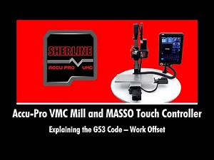 Accu-Pro VMC Mill - Explaining the G53 Code – Work Offset