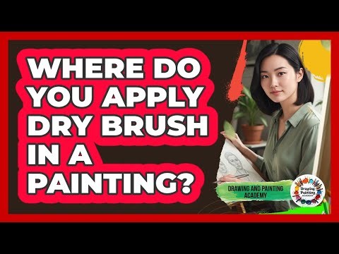 Where Do You Apply Dry Brush In A Painting?