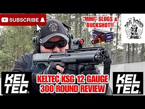 KELTEC KSG 12 GAUGE 300 ROUND REVIEW! MINI SLUGS / BUCKSHOT!