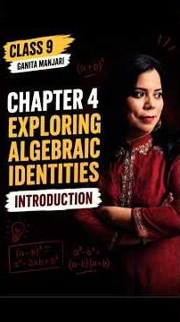 Exploring Algebraic Identities | Chapter 4 | Class 9th | Introduction | Barkha Mam | Ganita Manjari