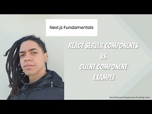 Next.js Fundamentals: React Server Components vs Client Component Example
