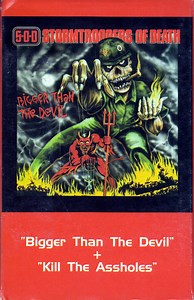 Stormtroopers Of Death - Bigger Than The Devil / Kill The Assholes
