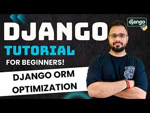 Django Tutorial in Hindi #66 - Django ORM Optimization | select_related vs prefetch_related