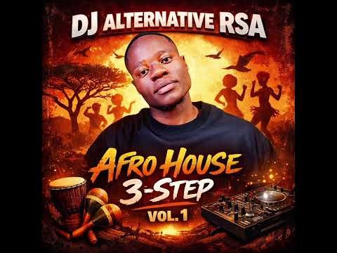 DJ Alternative RSA | 3 Step Afro Mix 2026 vol.1