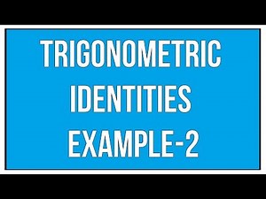 Trigonometric Identities Example- 2 Video Lecture | Crash Course for JEE (English)