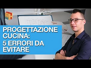 Progettazione cucina: 5 errori da evitare
