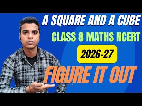 A Square and A Cube | Figure it out solutions | New NCERT Book class 8 maths