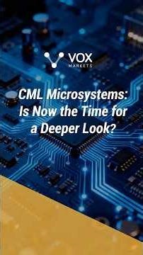 CML Microsystems: Is Now the Time for a Deeper Look?
