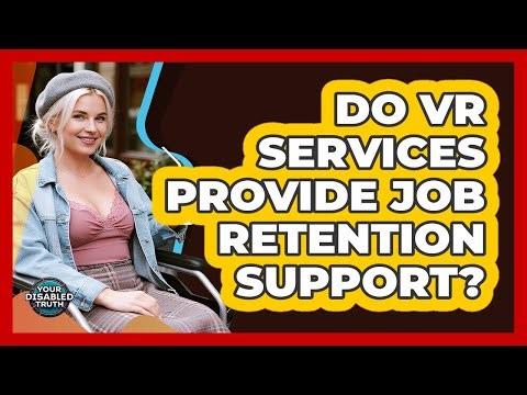 Do VR Services Provide Job Retention Support?