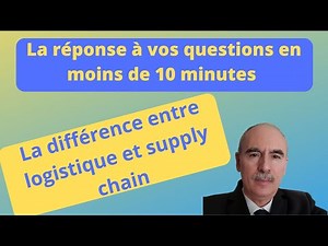Différence entre logistique et supply chain : Explication rapide et facile