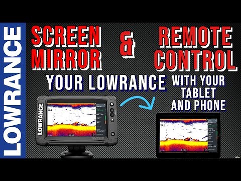 Lowrance Fish Finders: Screen Mirror & Remote Control them using your Tablet & Phone using LINK app