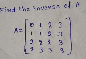 Find the inverse of AA = \left[ \begin{array} { l l l l } 0 & ... | Filo