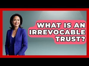 What Is An Irrevocable Trust? - Tax and Accounting Coach