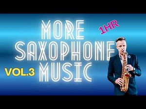 Saxophone Music | 1hour of pure unadulterated Sax VOL 3
