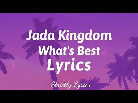 Jada Kingdom - What's Best Lyrics | Strictly Lyrics