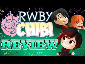 RWBY Chibi : REVIEW