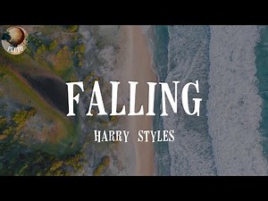 Harry Styles - Falling (Lyrics) I'm falling again, I'm falling again, I'm fallin'