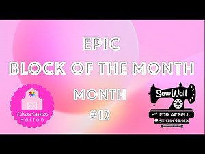 Epic Quilt Month 12 - Block of the Month with Rob Appell
